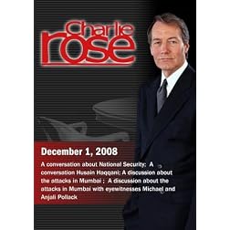 Charlie Rose - National Security /Husain Haqqani / Michael and Anjali Pollack  (December 1,  2008)