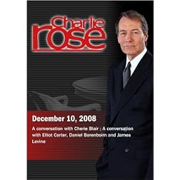 Charlie Rose - Cherie Blair / Elliot Carter, Daniel Barenboim and James Levine(December 10,  2008)
