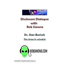 Disclosure Dialogue with Rob Simone and Dr. Dan Burisch