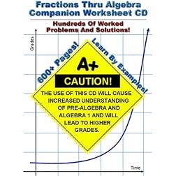 Fractions Thru Algebra Companion Worksheet CD - Hundreds Of Fully Worked Problems!