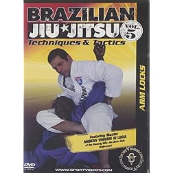 Brazilian Jiu-Jitsu Techniques and Tactics - Vol. 5: Arm Locks
