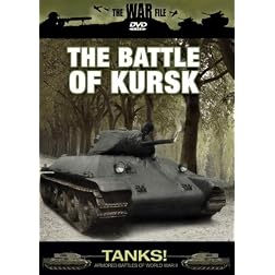 The War File: Tanks! The Battle of Kursk