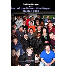 Best of the 48 Hour Film Project: Boston 2008