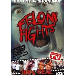 Felony Fights Sick & Twisted
