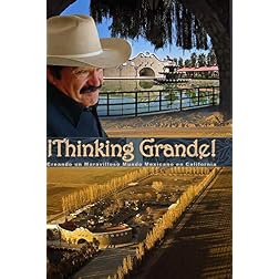 Thinking Grande! Creando un Maravilloso Mundo Mexicano en California (Espa�ol)