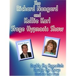 Stage Hypnosis Shows:  Richard Nongard and Kellie Karl Show (2 complete shows)