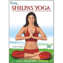 Shilpa's Yoga: An Introduction To Dynamic Free Flow Yoga Practice