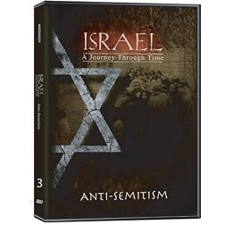 Israel, A Journey Through Time: Anti-Semitism (Part 3)