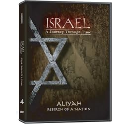 Israel, A Journey Through Time: Aliyah - Rebirth of a Nation (Part 4)