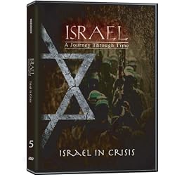 Israel, A Journey Through Time: Israel in Crisis (Part 5)