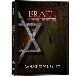 Israel, A Journey Through Time: What Time is It?(Part 6)