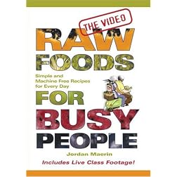 Raw Foods for Busy People The Video