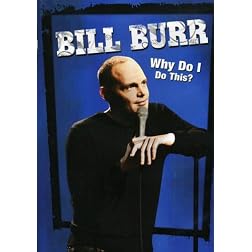 Bill Burr: Why Do I Do This?