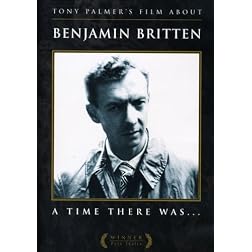 Tony Palmer's Film About Benjamin Britten: A Time There Was...