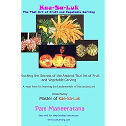 Kae-Sa-Luk: The Thai Art of Fruit and Vegetable Carving