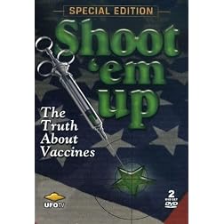 Shoot 'Em Up: The Truth About Vaccines