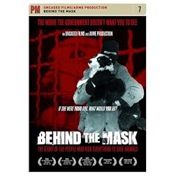 Behind the Mask: The Story of The People Who Risk Everything to Save Animals