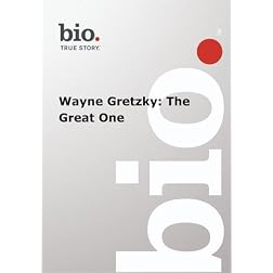 Biography -- Biography Wayne Gretzky: The Great One