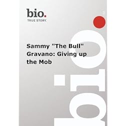 Biography -- Biography Sammy "The Bull" Gravano: Givi