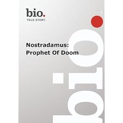 Biography -  Nostradamus: Prophet Of Doom