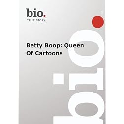 Biography -  Betty Boop: Queen Of Cartoons
