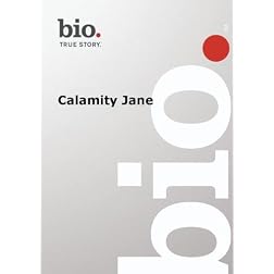 Biography  : Calamity Jane