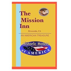 Historic Hotels of America: The Mission Inn
