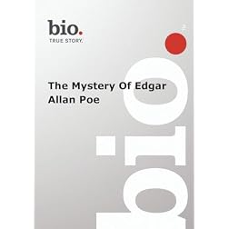 Biography --  Biography The Mystery Of Edgar Allen Poe