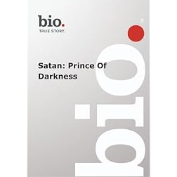 Biography --  Biography Satan: Prince Of Darkness