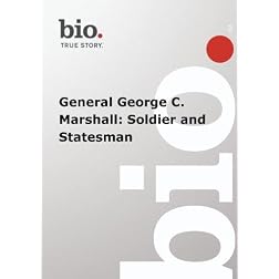 Biography --  Biography General George C. Marshall: So