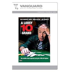 A LOUSY TEN GRAND