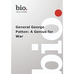 Biography -- Biography General George Patton: A Geniu