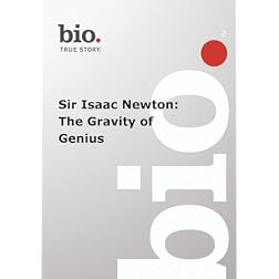 Biography --  Biography Sir Isaac Newton: The Gravity
