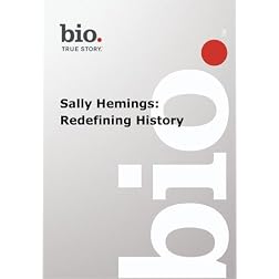 Biography -- Sally Hemings: Redefining History