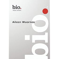 Biography -- Biograpy Aileen Wuornos