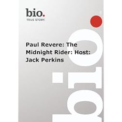 Biography -  Paul Revere: The Midnight Rider: Host: Jack Perkins