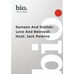 Biography -  Samson And Delilah: Love And Betrayal: Host: Jack Perkins