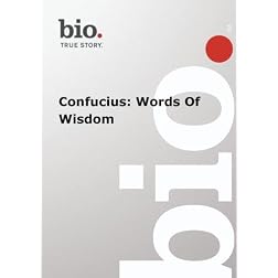 Biography -  Confucius: Words Of Wisdom