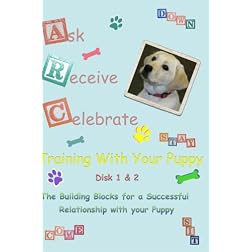 Ask Receive Celebrate Training With Your Puppy