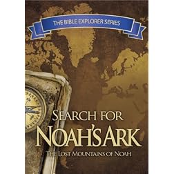 The Bible Explorer Series: In Search of Noah's Ark