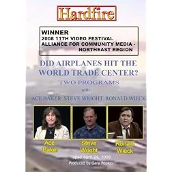 Hardfire DID AIRPLANES HIT THE WORLD TRADE CENTER?  Ace Baker / Steve Wright / Ronald Wieck