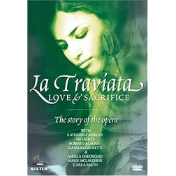 La Traviata - Love & Sacrifice, the Story of the Opera / Angela Georghiu, Kathleen Cassello