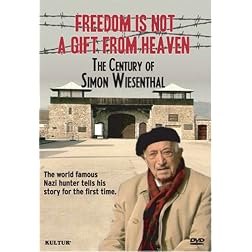 Freedom Is Not a Gift from Heaven - The Century of Simon Wiesenthal