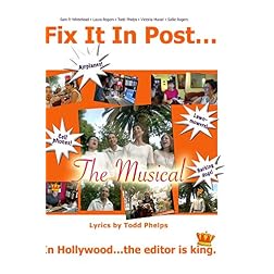 Fix It In Post: The Musical