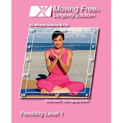 Moving Free Longevity Solution Flexibility Level 1 for Boomers, Beginners and Active Seniors by Mirabai Holland