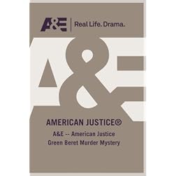 A&E -- American Justice Green Beret Murder Mystery