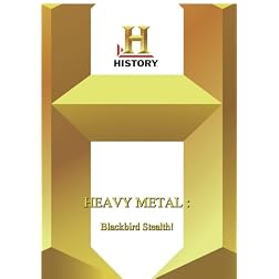 History -- Heavy Metal Blackbird Stealth!
