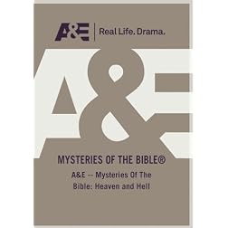 A&E -- Mysteries Of The Bible: Heaven and Hell