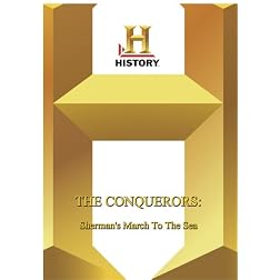 History -- The Conquerors Sherman's March To The Sea
