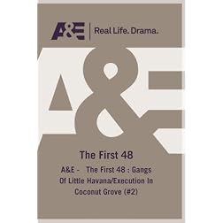 A&E -   The First 48 : Gangs Of Little Havana/Execution In Coconut Grove (#2)